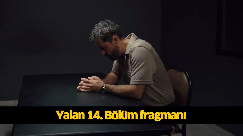 Yalan dizisi 14. bölüm