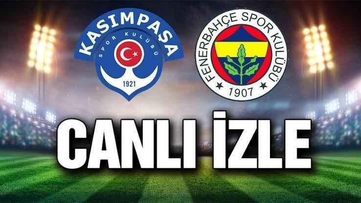 CANLI İZLE TV! Kasımpaşa-Fenerbahçe Maçı Canlı İZLE 13 Eylül 2024 ŞİFRESİZ