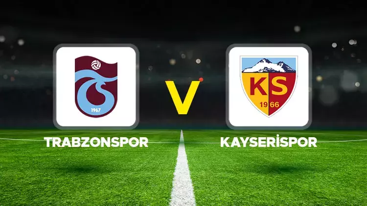 Trabzonspor – Kayserispor Maçı Bugün Mü, Ne Zaman, Hangi Kanalda, Saat Kaçta? Süper Lig Erteleme Maçı