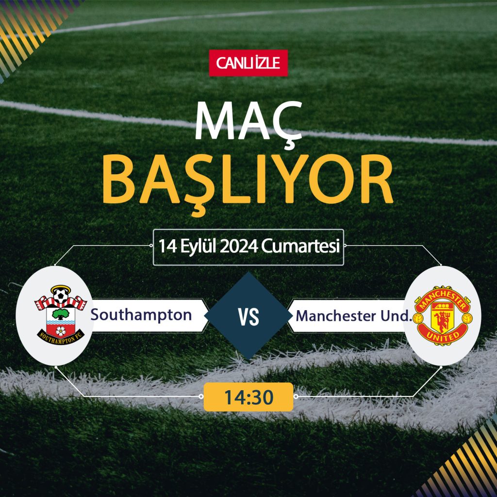 Southampton Manchester United maçı