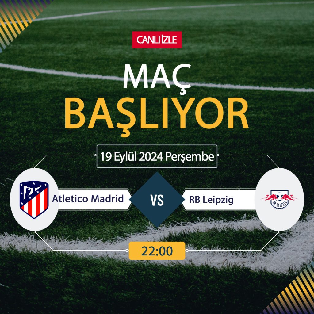 Atletico Madrid Leipzig maçı