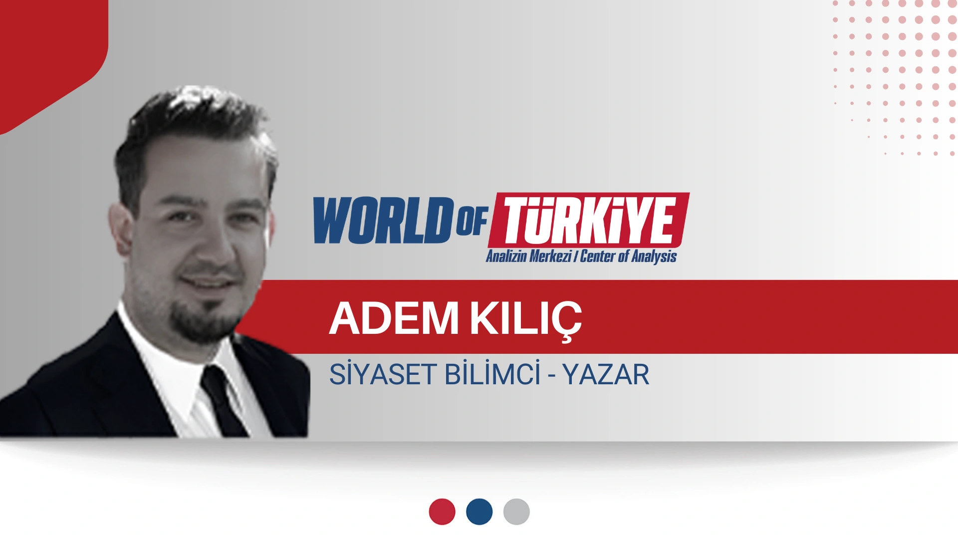 “Vahşi Batı” ve Yeniden Şekillenen “Küresel Düzen” – Adem Kılıç