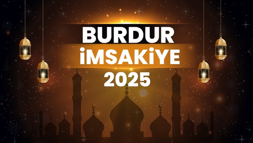 2025 Burdur İmsakiyesi: Sahur ve İftar Saat Kaçta? Burdur’da Gün Gün Sahur ve İftar Vakti