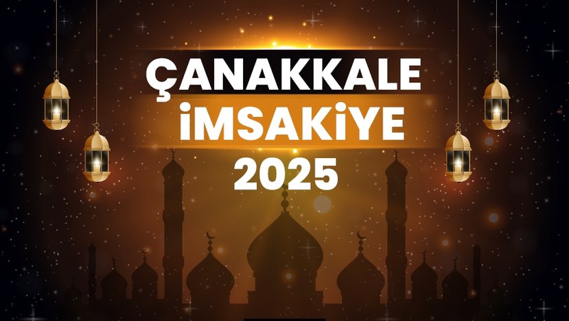 2025 Çanakkale Ramazan İmsakiyesi! Bugün Çanakkale İçin İftar Vakti, İmsak, Sahur Saati ve Teravih Kaçta?