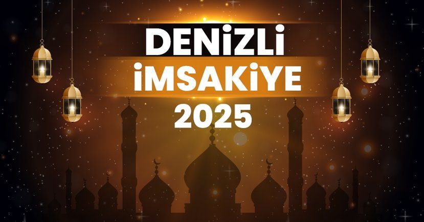 2025 Denizli Ramazan İmsakiyesi! Bugün Denizli İçin İftar Vakti, İmsak, Sahur ve Teravih Namazı Saat Kaçta?