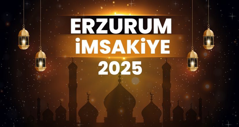 2025 Erzurum Ramazan İmsakiyesi! Bugün Erzurum İçin İftar Vakti, İmsak, Sahur ve Teravih Namazı Saat Kaçta?