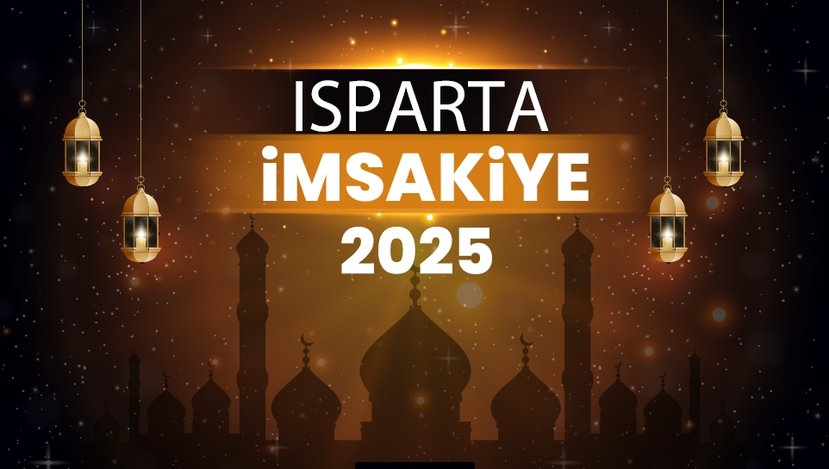 2025 Isparta Ramazan İmsakiyesi! Bugün Isparta İftar Vakti, İmsak, Sahur ve Teravih Namazı Saat Kaçta?