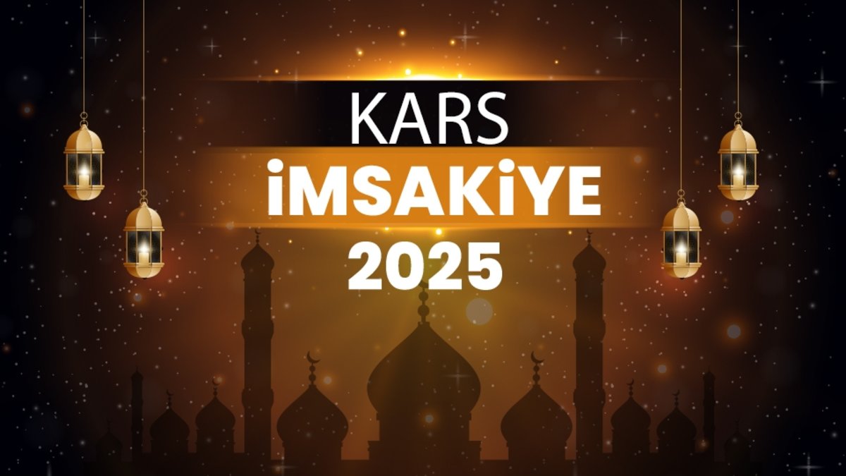 2025 Kars Ramazan İmsakiyesi! Bugün Kars İftar Vakti, İmsak, Sahur ve Teravih Namazı Saat Kaçta?