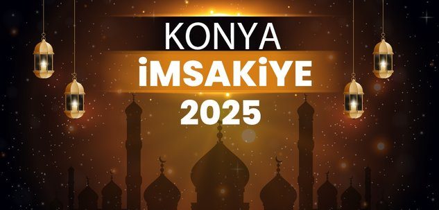 2025 Konya Ramazan İmsakiyesi! Bugün Konya’da İftar Vakti, İmsak, Sahur ve Teravih Namazı Saat Kaçta?