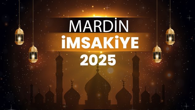 2025 Mardin Ramazan İmsakiyesi! Bugün Mardin’de İftar Vakti, İmsak, Sahur ve Teravih Namazı Saat Kaçta?