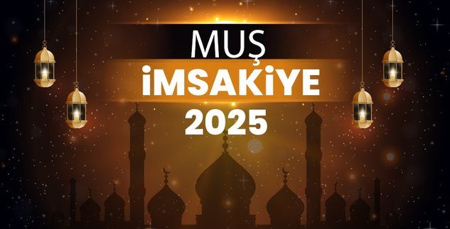 2025 Muş Ramazan İmsakiyesi! Bugün Muş’ta İftar Vakti, İmsak, Sahur ve Teravih Namazı Saat Kaçta?