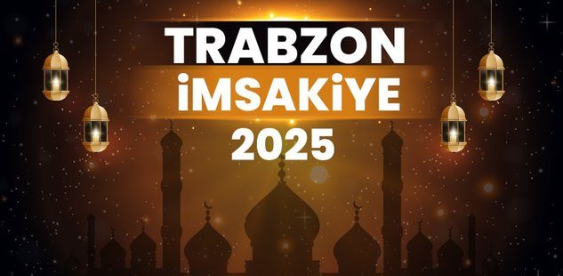 2025 Trabzon Ramazan İmsakiye! Bugün Trabzon’da İftar Vakti, İmsak, Sahur ve Teravih Namazı Saat Kaçta?